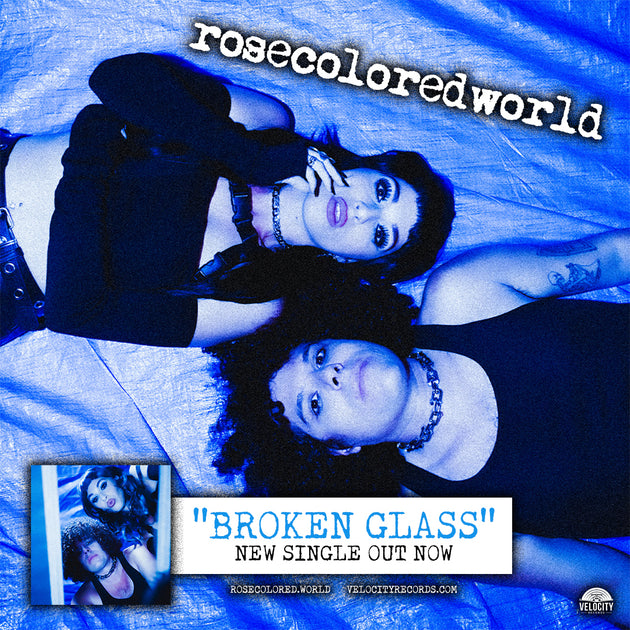 rosecoloredworld release new single & video, 'broken glass'! ; Touring ...