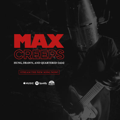 Max Creeps • "Hung Drawn and Quartered (1424)" Music Video & Single • Out Now