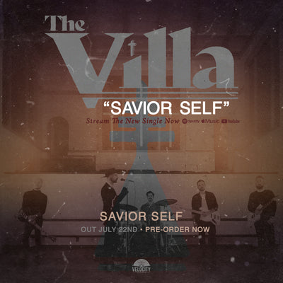 The Villa • Release Title Track "Savior Self" • Streaming Now
