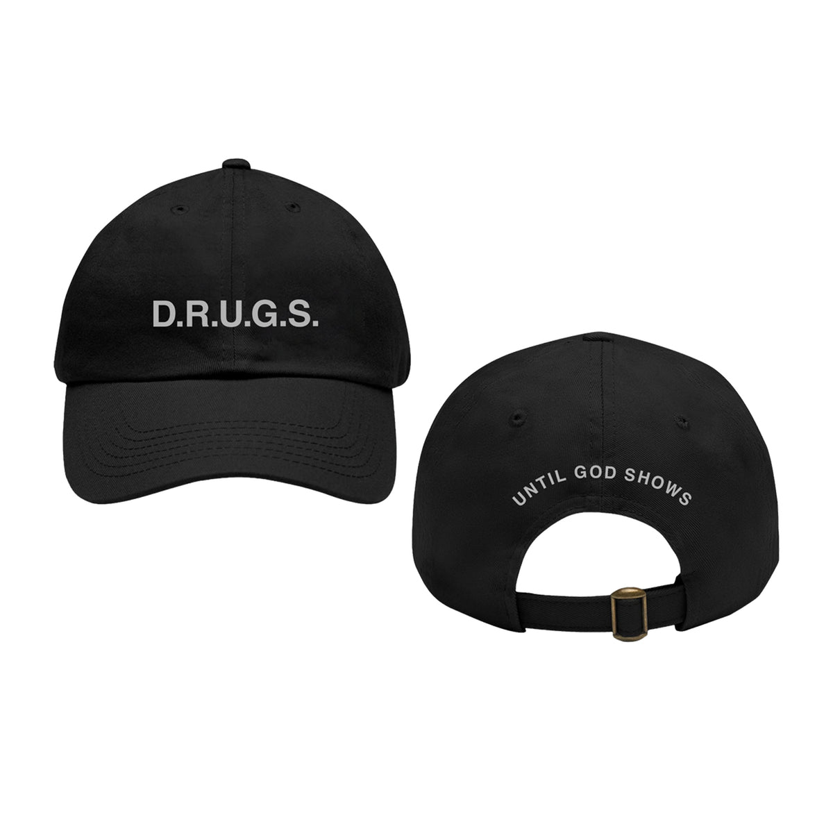 Two black D.R.U.G.S. dad hats shown front and back. The front features "D.R.U.G.S." in white; the back displays "UNTIL GOD SHOWS" above the adjustable strap.