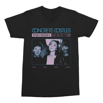 black tshirt against white background. across the chest in blue text reads "concrete castles". below that in a thin rectangle says "wish I missed u". next to that in small white text is the track listing. Below this is a horizontal rectangle with an image of the 3 band members. the image is in blue and white.