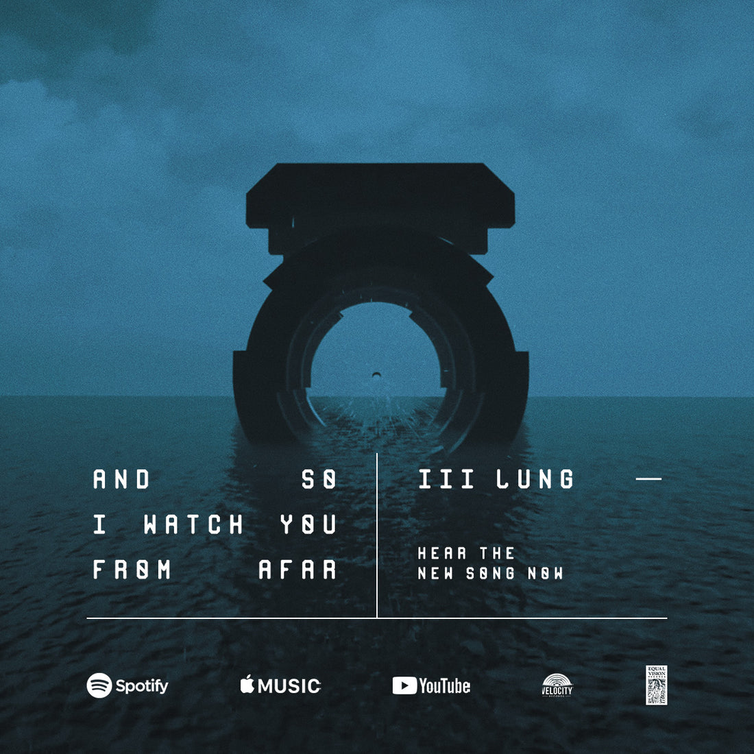 And So I Watch You From Afar • New Single • III Lung