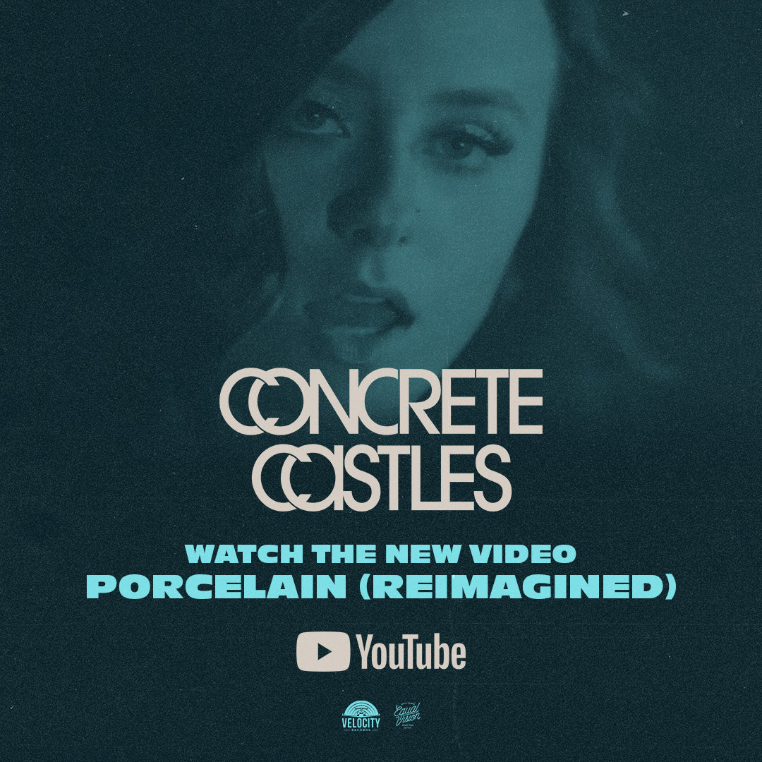 Concrete Castles • "Porcelain" • Reimagined Music Video