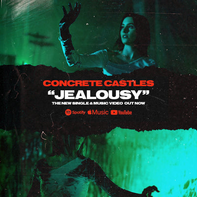 Concrete Castles • New Single & Music Video • "Jealousy"
