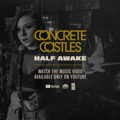 Concrete Castles • "Half Awake" • Music Video