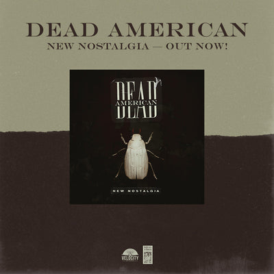 Dead American • New Nostalgia • Out Now