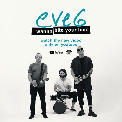 Eve 6 • "i wanna bite your face" • New Music Video