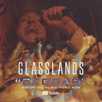 Glasslands • Music Video • Beggar • Watch Now