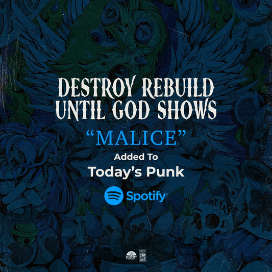 "Malice" by Destroy Rebuild Until God Shows Added to Spotify's Today's Punk Playlist; New Album "Until God Shows" Available Now On All Streaming Platforms