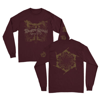 Image of a maroon long sleeve against a white background. The front in a dark faded gold has abstract art with the words destroy rebuilld until god shows. The left sleeve has a swirly letter D going down the sleeve multiple times. The back has a hexagonal abstract shape in dark gold.