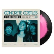 Vinyl sleeve with violet / pink in black vinyl against white background. the vinyl sleeve says "concrete castles" across the front in blue text. below this reads "wish i missed u", below this in a horizontal rectangle is a blue image of the 3 band members- the guy on the left looks away from the camera while a girl and the other guy look at the camera. 